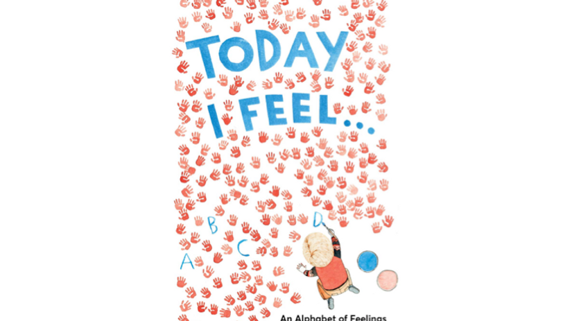 Today I Feel... An Alphabet of Feelings